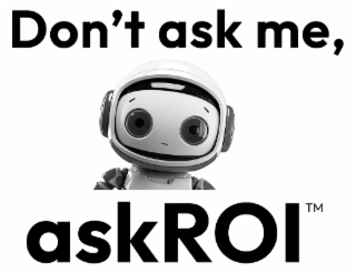 don't ask me, askroi