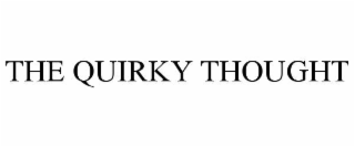 the quirky thought