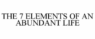 the 7 elements of an abundant life