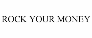rock your money