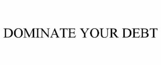 dominate your debt
