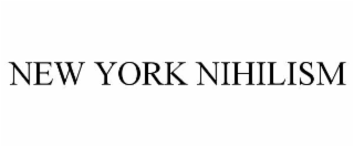 new york nihilism