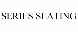 series seating