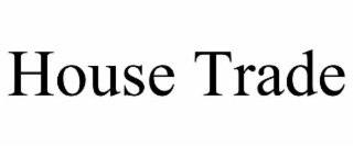 house trade