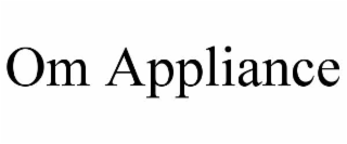 om appliance
