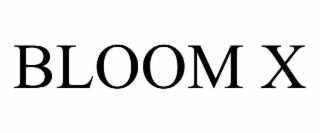 bloom x