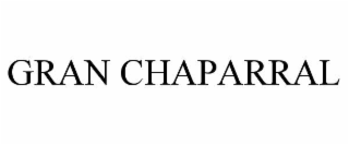 gran chaparral