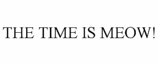 the time is meow!