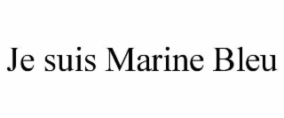 je suis marine bleu