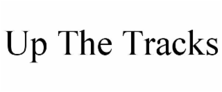 up the tracks