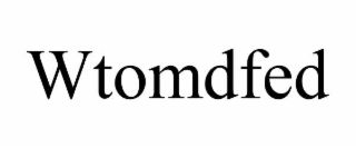 wtomdfed