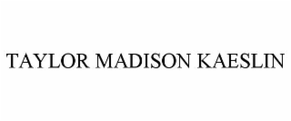 taylor madison kaeslin