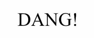 dang!