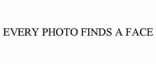 every photo finds a face