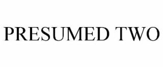 presumed two