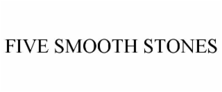 five smooth stones