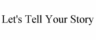 let's tell your story