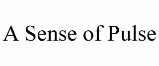 a sense of pulse