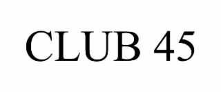 club 45