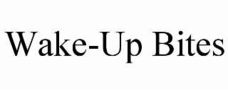 wake-up bites
