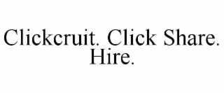 clickcruit. click share. hire.