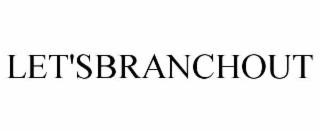 let'sbranchout