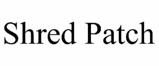 shred patch