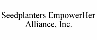 seedplanters empowerher alliance, inc.