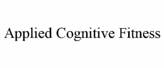 applied cognitive fitness