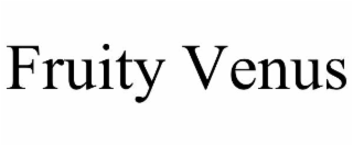 fruity venus