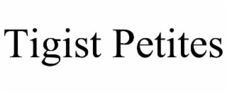 tigist petites