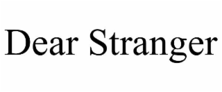dear stranger