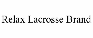 relax lacrosse brand
