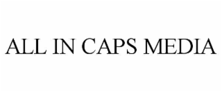 all in caps media