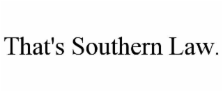 that's southern law.