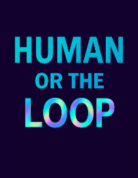 human or the loop