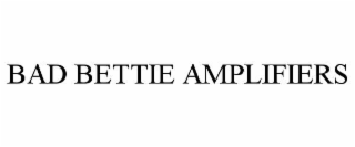 bad bettie amplifiers