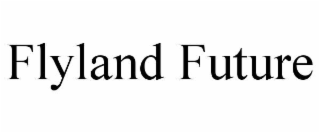 flyland future