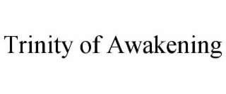 trinity of awakening