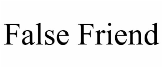 false friend