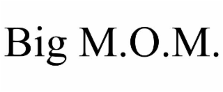 big m.o.m.