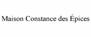 maison constance des Épices