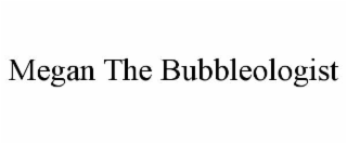 megan the bubbleologist