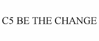 c5 be the change