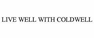 live well with coldwell