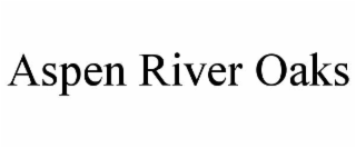 aspen river oaks