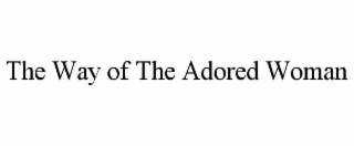 the way of the adored woman