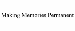 making memories permanent