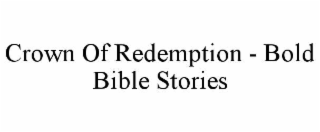 crown of redemption - bold bible stories