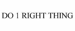 do 1 right thing